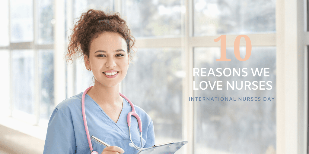 10 Things We Love About Nurses