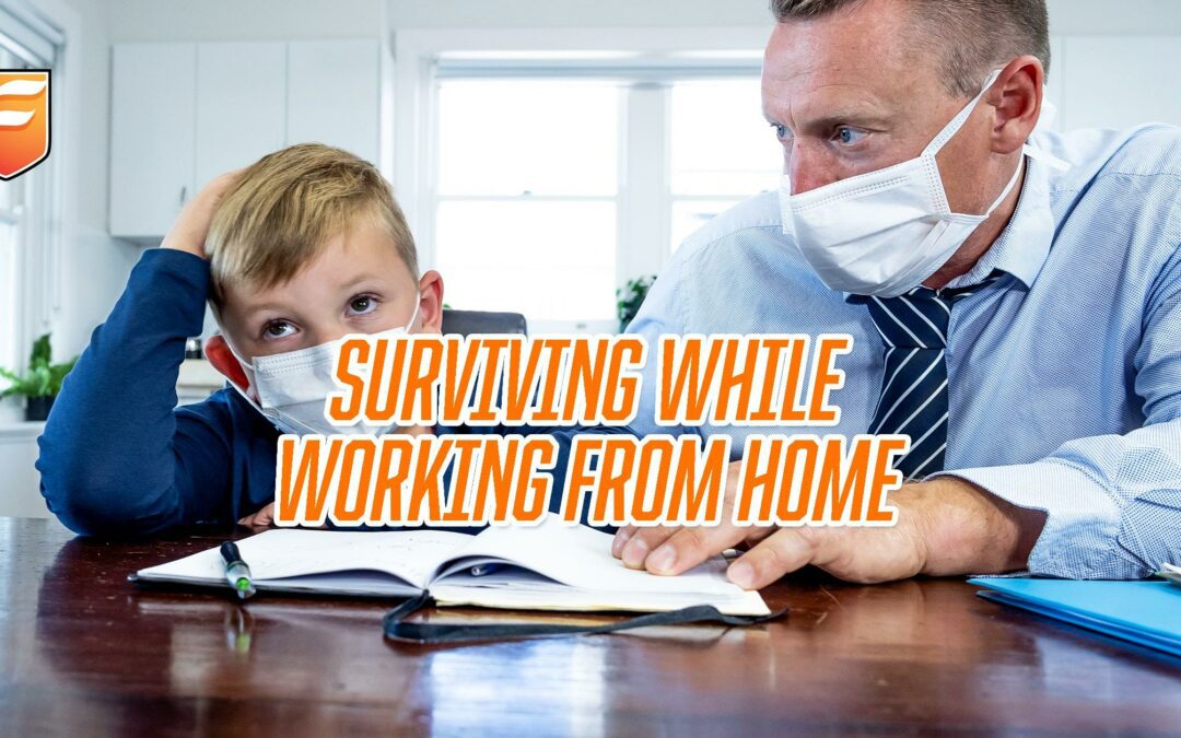 Surviving While Working From Home